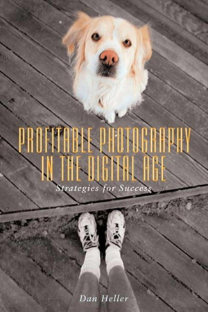 Heller, Dan. Profitable Photography in Digital Age - Strategies for Success. ALLWORTH PR, 2005.