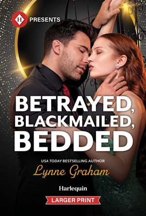 Graham, Lynne. Betrayed, Blackmailed, Bedded. Harlequin, 2026.