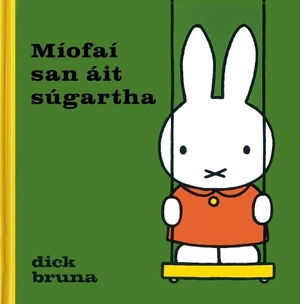 Bruna, Dick. Miofai san ait sugartha. Dalen (Llyfrau) Cyf, 2025.