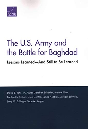 Johnson, David E / Schaefer, Agnes Gereben et al. The U.S. Army and the Battle for Baghdad - Lessons Learned--And Still to Be Learned. RAND Corporation, 2019.
