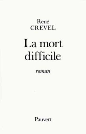 Crevel, René. La Mort difficile. Fayard-France, 2018.