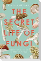 The Secret Life of Fungi
