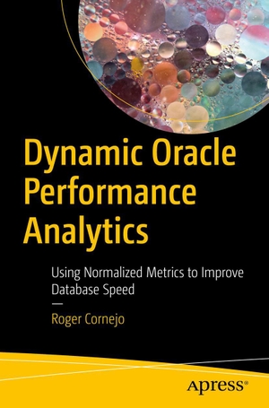 Roger Cornejo. Dynamic Oracle Performance Analytic