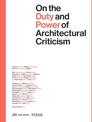 Wang, Wilfried (Hrsg.). On the Duty and Power of Architectural Criticism - Proceeds of the International Conference on Architectural Criticism 2021. Park Books, 2022.