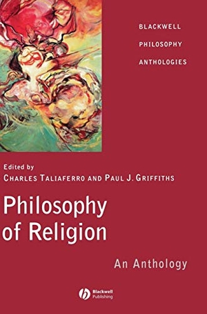 Taliaferro / Griffiths. Philosophy of Religion. John Wiley & Sons, 2003.
