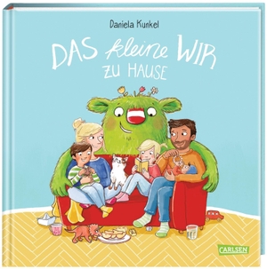Kunkel, Daniela. Das kleine WIR zu Hause - Ein Bilderbuch über das WIR-Gefühl in der Familie für Kinder ab 4. Carlsen Verlag GmbH, 2020.