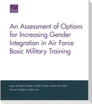 An Assessment of Options for Increasing Gender Integration in Air Force Basic Military Training