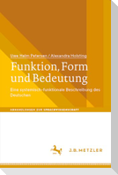 Funktion, Form und Bedeutung