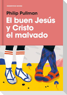 El buen Jesús y Cristo el malvado