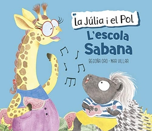 Oro, Begoña / Villar, Mar et al. L'escola Sabana. Ediciones Beascoa, 2020.