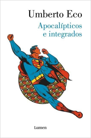 Eco, Umberto. Apocalípticos E Integrados / Apocalypse Postponed: Essays by Umberto Eco. Prh Grupo Editorial, 2023.