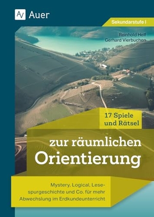 Helf, Reinhold / Gerhard Vierbuchen. 17 Spiele und Rätsel zur räumlichen Orientierung - Mystery, Logical, Lesespurgeschichte und Co. für mehr Abwechslung im Erdkundeunterricht (5. bis 10. Klasse). Auer Verlag i.d.AAP LW, 2024.