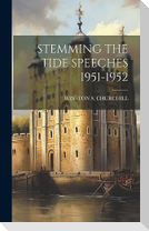 STEMMING THE TIDE SPEECHES 1951-1952