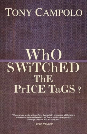 Campolo, Tony. Who Switched the Price Tags?. Thomas Nelson, 2008.