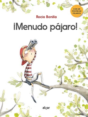 Bonilla, Rocío. ¡Menudo pájaro!. ALGAR EDITORIAL, 2020.