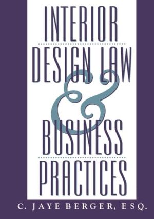 Berger, C Jaye / Bergee, C Jaye et al. Interior Design Law and Business Practices. John Wiley & Sons, 1994.