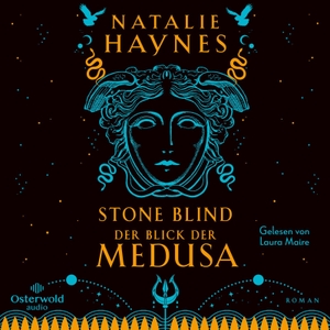 Haynes, Natalie. STONE BLIND - Der Blick der Medusa - 2 CDs. OSTERWOLDaudio, 2023.