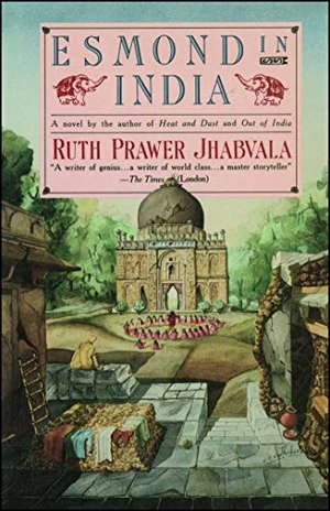 Jhabvala, Ruth Prawer. Esmond in India. Touchstone Books, 1990.