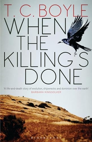 Boyle, T. C.. When the Killing's Done. Bloomsbury Publishing PLC, 2012.