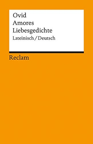 Ovid. Liebesgedichte / Amores. Reclam Philipp Jun., 1997.