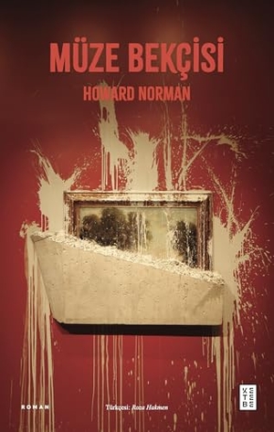 Norman, Howard. Müze Bekcisi. Ketebe Yayinlari, 2022.