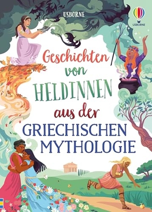 Dickins, Rosie / Susanna Davidson. Geschichten von Heldinnen aus der griechischen Mythologie - altersgerecht nacherzählte Sagen über weibliche Charaktere in der griechischen Mythologie - Gaia, Circe, Artemis u. v. m. - für Kinder ab 8 Jahren. Usborne Verlag, 2025.