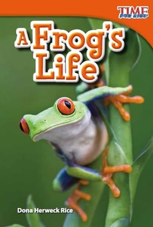 Rice, Dona Herweck. A Frog's Life. Teacher Created Materials, 2011.