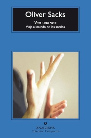 Sacks, Oliver. Veo Una Voz. Anagrama, 2017.