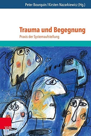 Nazarkiewicz, Kirsten / Peter Bourquin (Hrsg.). Trauma und Begegnung - Praxis der Systemaufstellung. Vandenhoeck + Ruprecht, 2017.