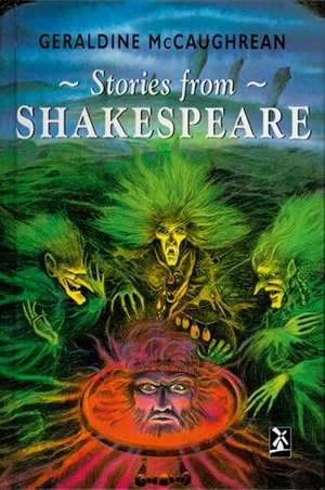 McCaughrean, Geraldine. Stories from Shakespeare. Pearson Education Limited, 1999.