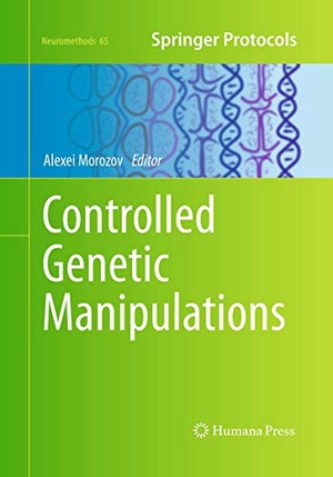 Morozov, Alexei (Hrsg.). Controlled Genetic Manipulations. Humana Press, 2016.