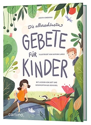 Vonderau, Judith. Die allerschönsten Gebete für Kinder - Mit Liedern von Gott und Geschichten aus der Bibel. Camino, 2022.