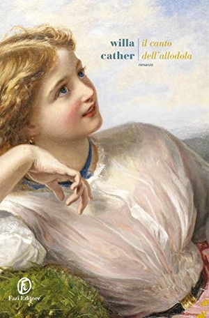 Cather, Willa. Il canto dell'allodola. , 2019.