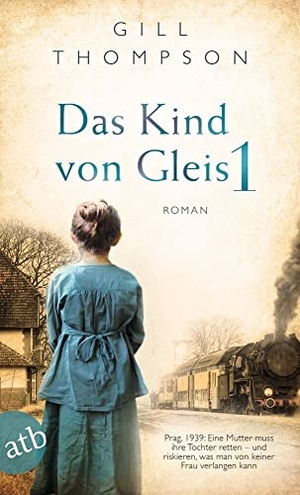 Thompson, Gill. Das Kind von Gleis 1 - Prag, 1939: Eine Mutter muss ihre Tochter retten - und riskieren, was man von keiner Frau verlangen kann. Aufbau Taschenbuch Verlag, 2021.