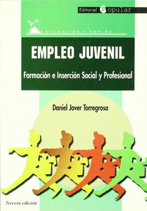 Jover Torregrosa, Daniel. Empleo juvenil : formación e inserción social y profesional. Editorial Popular, 2005.
