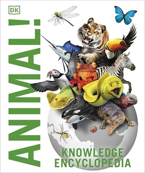 Woodward, John. Knowledge Encyclopedia Animal! - The Animal Kingdom as you've Never Seen it Before. Dorling Kindersley Ltd., 2016.