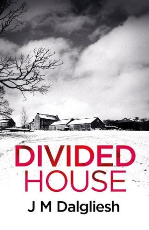 Dalgliesh, J M. Divided House. Hamilton Press Limited, 2020.