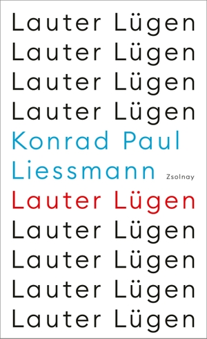 Liessmann, Konrad Paul. Lauter Lügen. Zsolnay-Verlag, 2023.