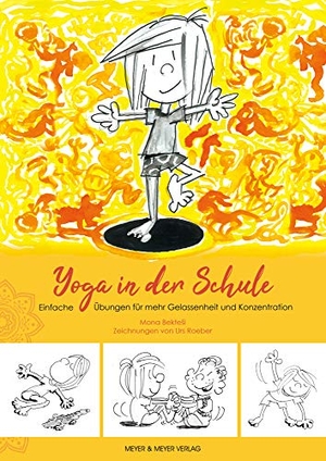 Bektesi, Mona. Yoga in der Schule - Einfache Übungen für mehr Gelassenheit und Konzentration. Meyer + Meyer Fachverlag, 2020.