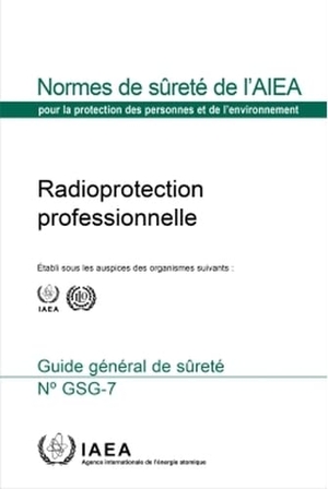 International Atomic Energy Agency. Occupational Radiation Protection (French Edition). Mare Nostrum, 2023.
