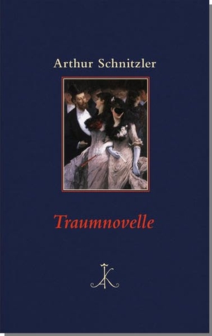 Schnitzler, Arthur. Traumnovelle. Kroener Alfred GmbH + Co., 2022.