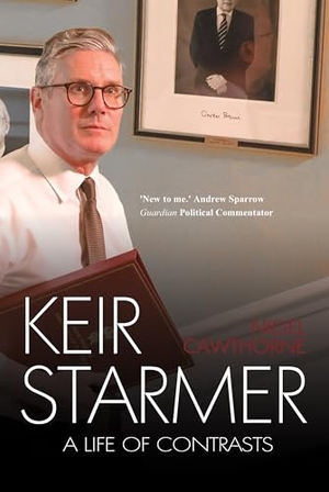 Cawthorne, Nigel. Keir Starmer - Unauthorised. Gibson Square Books Ltd, 2024.