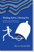 Eluding Sylvia, Chasing Poe