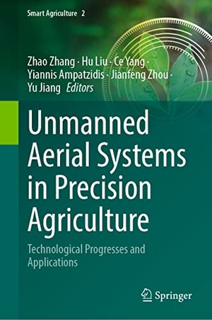 Zhang, Zhao / Hu Liu et al (Hrsg.). Unmanned Aerial Systems in Precision Agriculture - Technological Progresses and Applications. Springer Nature Singapore, 2022.