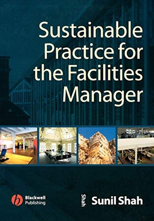 Shah. Sustainable Practice for the Facilities. John Wiley & Sons, 2007.