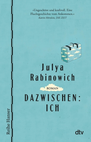 Rabinowich, Julya. Dazwischen: Ich. dtv Verlagsgesellschaft, 2018.