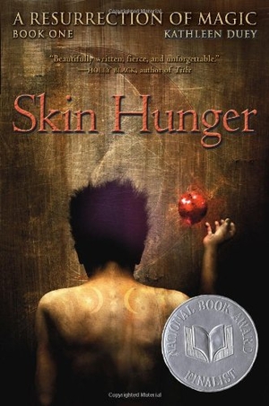 Duey, Kathleen. Skin Hunger, 1. Margaret K. McElderry Books, 2008.