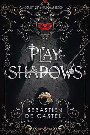 de Castell, Sebastien. Play of Shadows. Hodder & Stoughton, 2024.