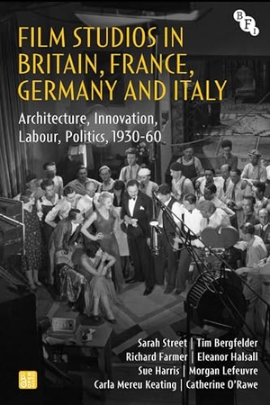 Street, Sarah / Bergfelder, Tim et al. Film Studios in Britain, France, Germany and Italy - Architecture, Innovation, Labour, Politics, 1930-60. Bloomsbury Academic, 2026.