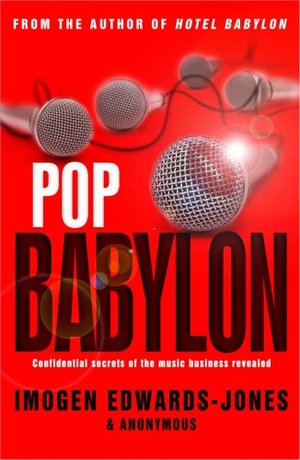 Edwards-Jones, Imogen. Pop Babylon. Penguin Life, 2009.